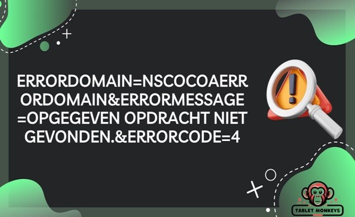 errordomain=nscocoaerrordomain&errormessage=opgegeven opdracht niet gevonden.&errorcode=4